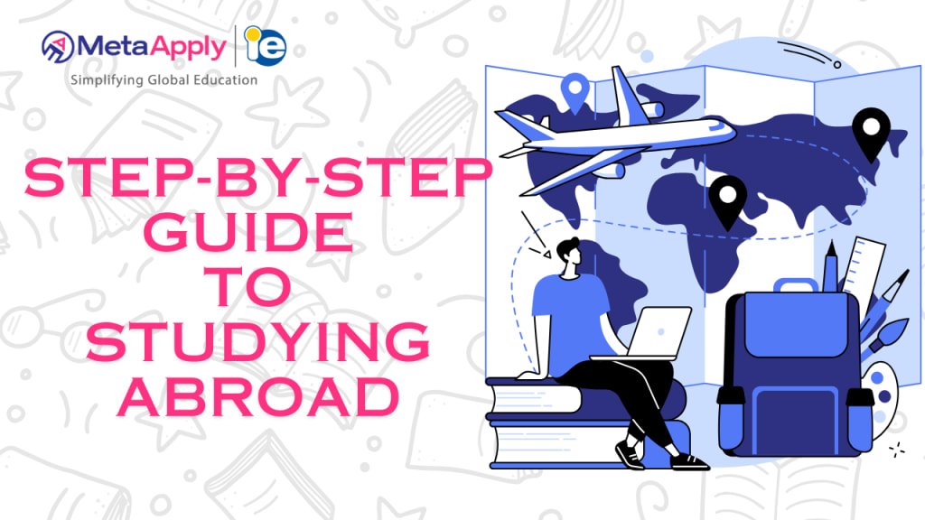 How to Apply for a Student Visa Abroad: Step-by-Step Guide